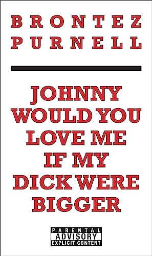 Johnny Would You Love Me If My Dick Were Bigger - Paperback