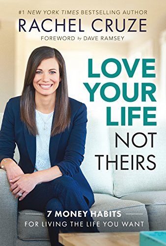 Love Your Life Not Theirs: 7 Money Habits for Living the Life You Want - Hardcover