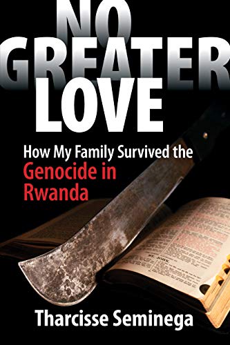 No Greater Love: How My Family Survived the Genocide in Rwanda - Paperback