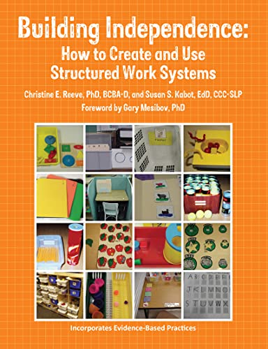 Building Independence: How to Create and Use Structured Work Systems - Paperback