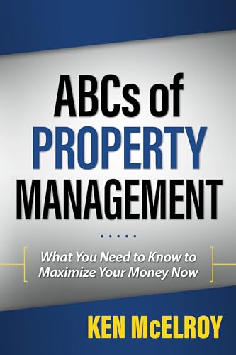 ABCs of Property Management: What You Need to Know to Maximize Your Money Now - Paperback