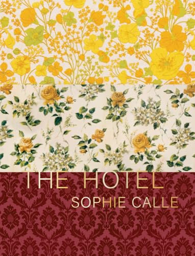 Sophie Calle: The Hotel - Hardcover