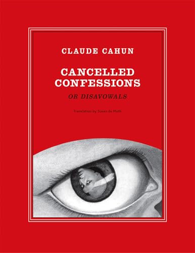 Claude Cahun: Cancelled Confessions (or Disavowals) - Paperback