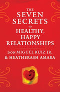 The Seven Secrets to Healthy, Happy Relationships - Paperback