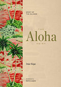 The Aloha Shirt: Spirit of the Islands - Hardcover