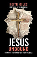 Jesus Unbound: Liberating the Word of God from the Bible - Paperback