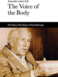 The Voice of the Body: The Role of the Body in Psychotherapy - Paperback