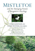 Mistletoe and the Emerging Future of Integrative Oncology - Paperback