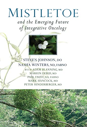 Mistletoe and the Emerging Future of Integrative Oncology - Paperback