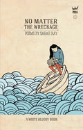 No Matter the Wreckage - Hardcover