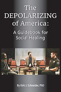 The Depolarizing of America: A Guidebook for Social Healing - Paperback