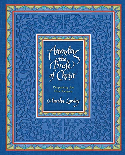 Attending the Bride of Christ: Preparing for His Return - Paperback