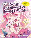 Draw Fashionable Manga Girls: An Anime Drawing Workbook for Beginners - Paperback