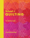 School of Quilting (with Lay-Flat Binding): The Definitive Guide - Hardcover