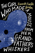 The Girl Who Made a Mouse from Her Grandfather's Whiskers: A Novella - Paperback