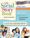 The New Social Story Book, Revised and Expanded 15th Anniversary Edition: Over 150 Social Stories That Teach Everyday Social Skills to Children and Ad - Paperback