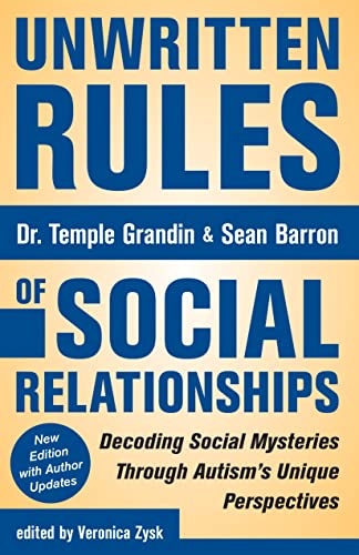 Unwritten Rules of Social Relationships: Decoding Social Mysteries Through the Unique Perspectives of Autism: New Edition with Author Updates - Paperback