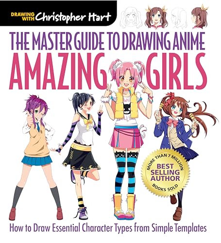 Master Guide to Drawing Anime: Amazing Girls: How to Draw Essential Character Types from Simple Templates - A How to Draw Anime / Manga Step by Step B - Paperback