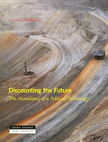 Discounting the Future: The Ascendancy of a Political Technology - Hardcover