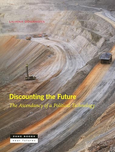Discounting the Future: The Ascendancy of a Political Technology - Hardcover