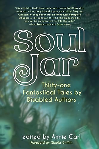 Soul Jar: Thirty-One Fantastical Tales by Disabled Authors - Paperback