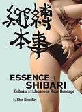 Essence of Shibari: Kinbaku and Japanese Rope Bondage - Paperback