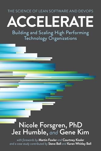 Accelerate: The Science of Lean Software and DevOps: Building and Scaling High Performing Technology Organizations - Paperback