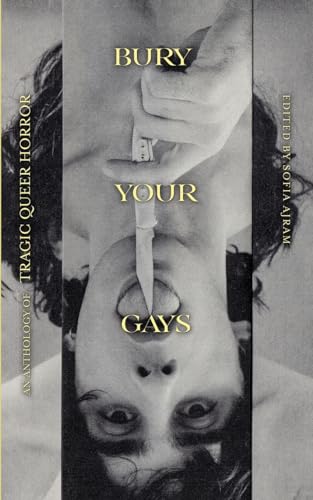 Bury Your Gays: An Anthology of Tragic Queer Horror - Paperback