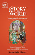 The Story of the World, Volume 1: Ancient Times. from the Earliest Nomads to the Last Roman Emperor.: 25th Anniversary Expanded Edition - Hardcover