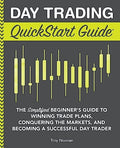 Day Trading QuickStart Guide: The Simplified Beginner's Guide to Winning Trade Plans, Conquering the Markets, and Becoming a Successful Day Trader - Paperback