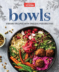 Bowls: Vibrant Recipes with Endless Possibilities - Hardcover