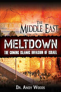 The Middle East Meltdown: The Coming Islamic Invasion of Israel - Paperback
