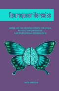 Neuroqueer Heresies: Notes on the Neurodiversity Paradigm, Autistic Empowerment, and Postnormal Possibilities - Paperback