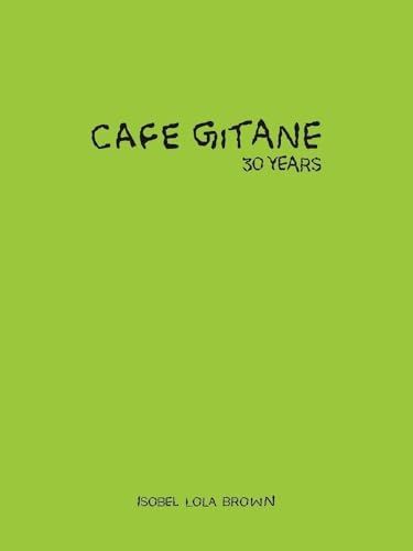 Cafe Gitane: 30 Years - Hardcover