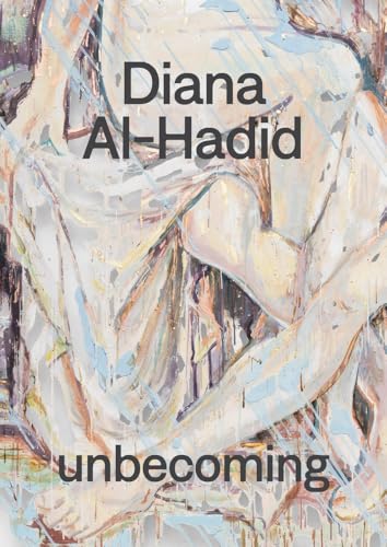 Diana Al-Hadid: Unbecoming - Paperback