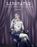 Liberated: The Radical Art and Life of Claude Cahun - Hardcover