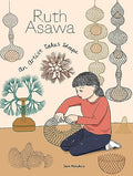 Ruth Asawa: An Artist Takes Shape - Hardcover