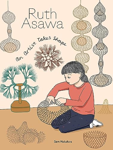 Ruth Asawa: An Artist Takes Shape - Hardcover