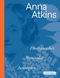Anna Atkins: Photographer, Naturalist, Innovator - Hardcover
