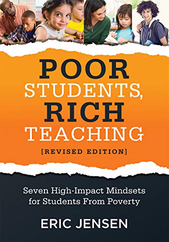 Poor Students, Rich Teaching: Seven High-Impact Mindsets for Students from Poverty (Using Mindsets in the Classroom to Overcome Student Poverty and Ad - Paperback