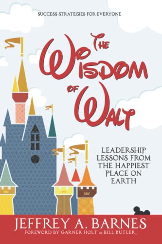 The Wisdom of Walt: Leadership Lessons from the Happiest Place on Earth - Paperback