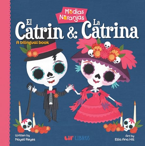 Medias Naranjas: El Catrin & La Catrina (Bilingual: English/Spanish): A Bilingual Book - Board Books