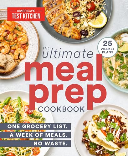 The Ultimate Meal-Prep Cookbook: One Grocery List. a Week of Meals. No Waste. - Paperback
