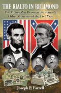 The Rialto in Richmond: The Money War Between the States & Other Mysteries of the Civil War - Paperback