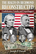 The Rialto in Richmond Reconstructed: Confederates, Canada and Carpetbaggers - Paperback