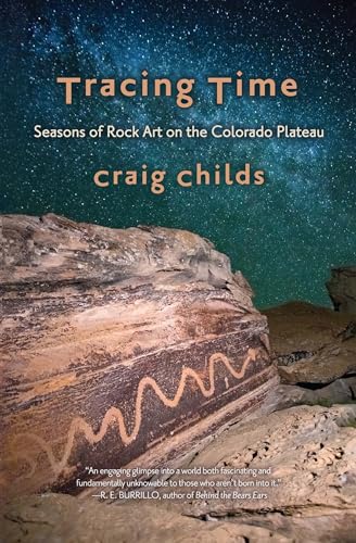 Tracing Time: Seasons of Rock Art on the Colorado Plateau - Paperback
