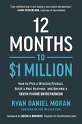 12 Months to $1 Million: How to Pick a Winning Product, Build a Real Business, and Become a Seven-Figure Entrepreneur - Hardcover