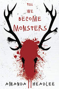 Till We Become Monsters - Paperback