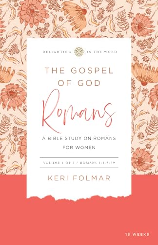 The Gospel of God: A Bible Study on Romans for Women (Vol 1) - Spiral