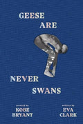 Geese Are Never Swans - Hardcover